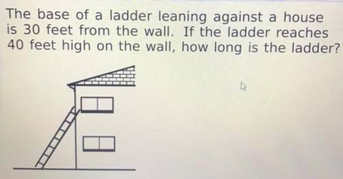 Help please 
The answer choices are:
30 ft
40 ft 
50 ft 
70 ft
