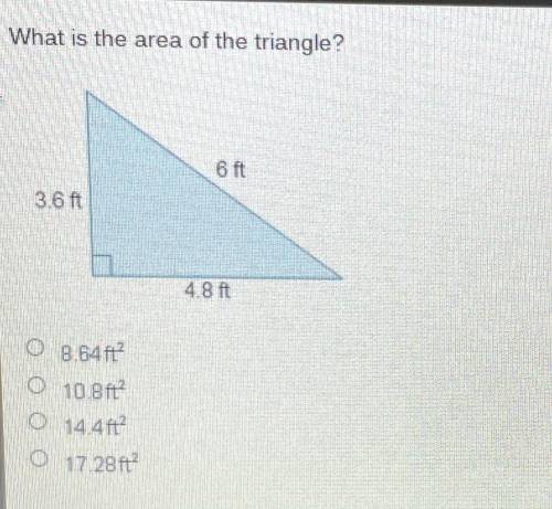 What is the area of the triangle?
A. 8.64 ft2
B. 10.8 ft2
C. 14.4 ft2
D. 17.28 ft2