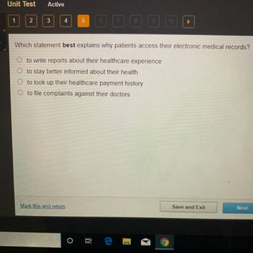 Which statement best explains why patients access their electronic medical records?

ОООО
to write