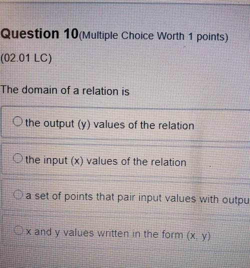 The domain of a relation is?

A)the output (y) values of the relation B)the input (x) values of th