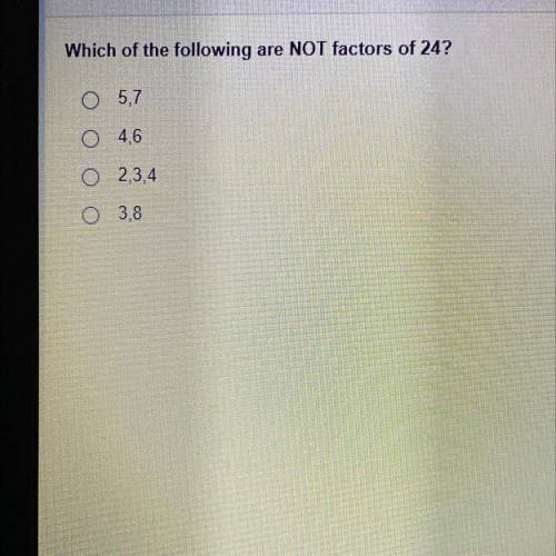 Which of the following are NOT factors of 24?