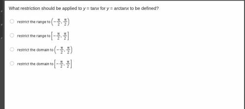 What restriction should be applied to y = tanx for y = arctanx to be defined?
