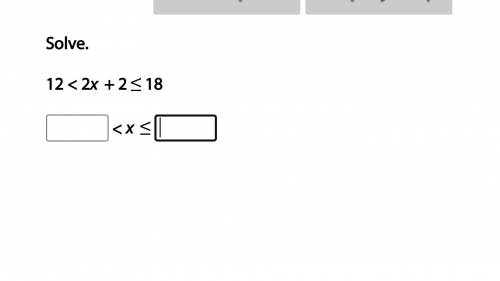 Solve.
12 < 2x + 2 ≤ 18