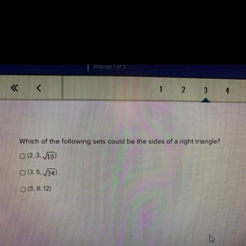 PLEASE ANSWER! Which of the following sets could be the sides of a right triangle?