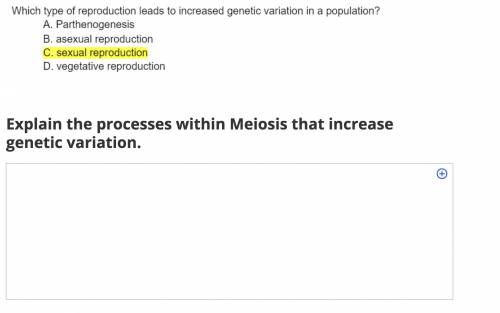 Explain the processes within Meiosis that increase genetic variation.