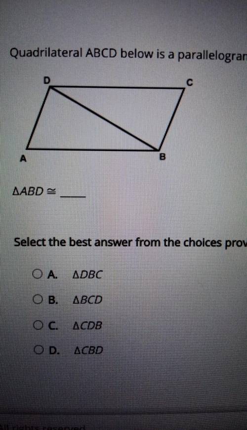 Quadrilateral ABCD below is a parallelogram. Use the figure to select the best answer from the choi