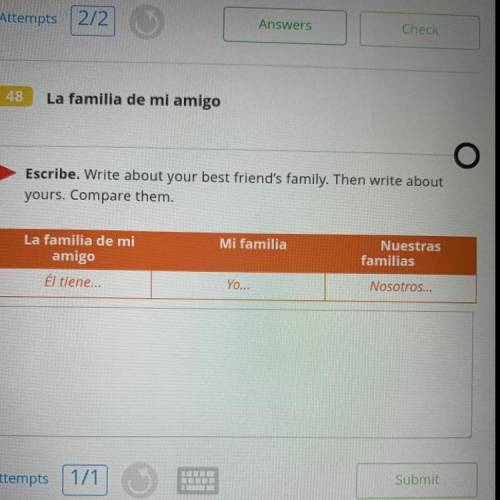 Escribe. Write about your best friend's family. Then write about
yours. Compare them.