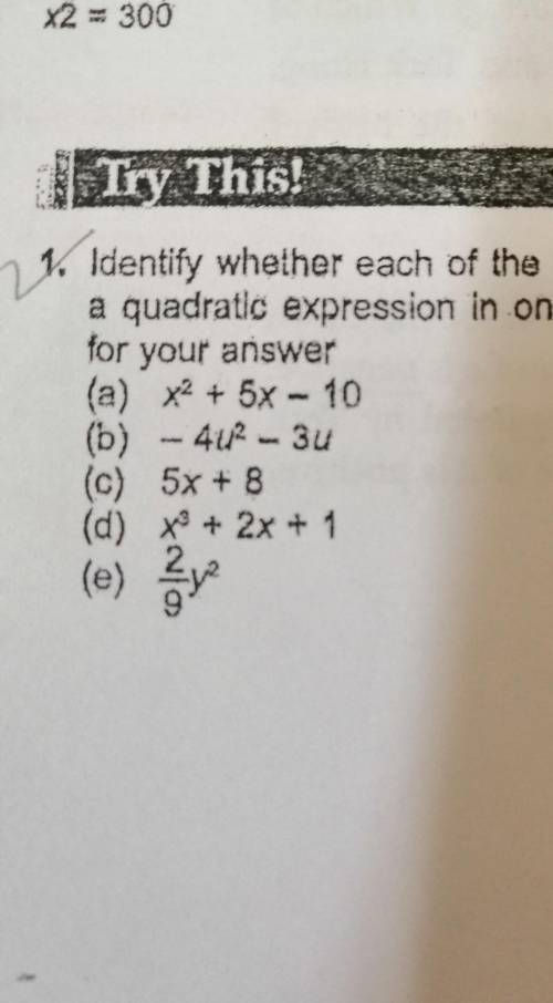 Identify whether each of the following expression is a quadratic expression in one variable. Give r