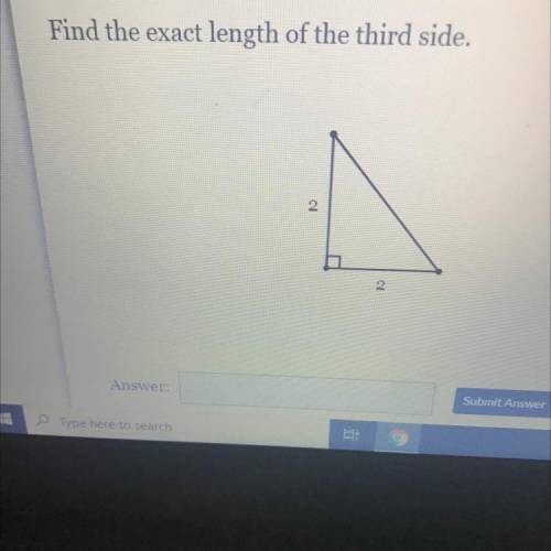 Find the exact length of the third side.
2 
2
ASAP HELP