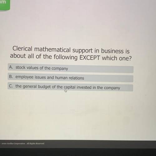 Clerical mathematical support in business is

about all of the following EXCEPT which one?
A. stoc