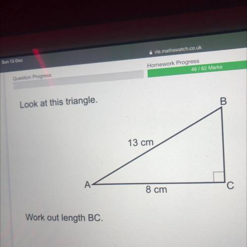 Look at this triangle.
B
13 cm
A
8 cm
Work out length BC.
