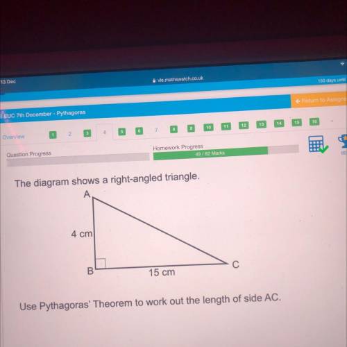 The diagram shows a right-angled triangle.

A
4 cm
B
15 cm
Use Pythagoras' Theorem to work out the