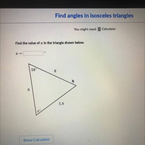 Find angles in isosceles triangles

Find the value of x in the triangle shown below.
58°
6
6
5.8