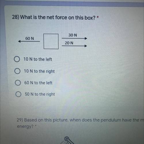 28) What is the net force on this box? *

A- 10 N to the left
B- 10 N to the right
C- 60 N to the