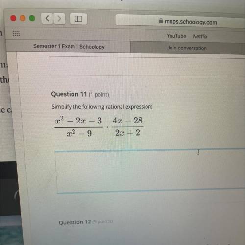 Schoology

Join conversation
e until
leave the
on the e
Question 11 (1 point)
Simplify the followi