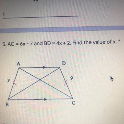 5. AC = 6X - 7 and BD = 4x + 2. Find the value of x.