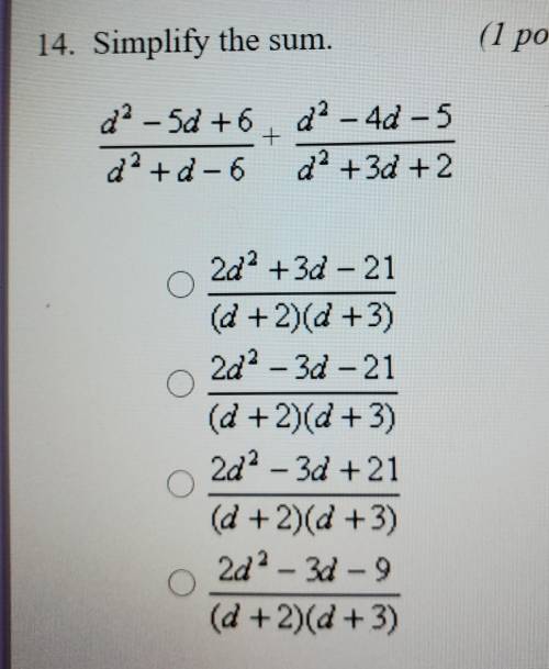 Simplify the sum. d^2-5d+6/d^2+d-6 + d^2-4d-5/d^2+3d+2
