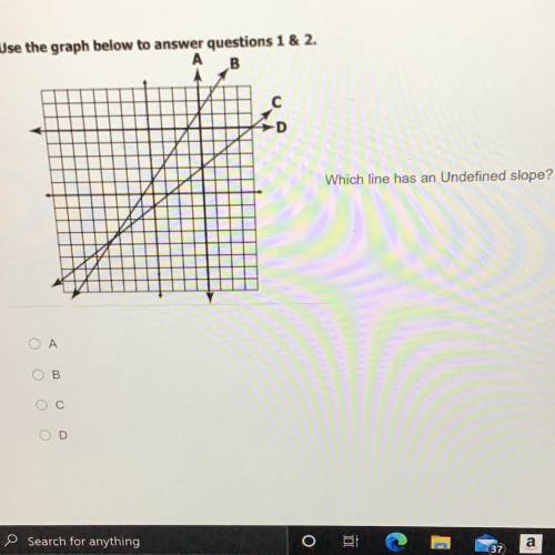 Which line has an Undefined slope?
Helpp