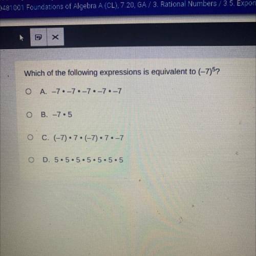 Which of the following expressions is equivalent to (-7)5?