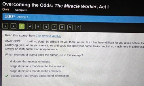 Read this excerpt from The Miracle Worker. ANAGNOS: It will no doubt be difficult for you there, An