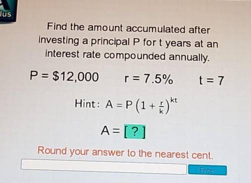 find the amount accumlatrd after investing a principal P for t years at an interest rate compound a