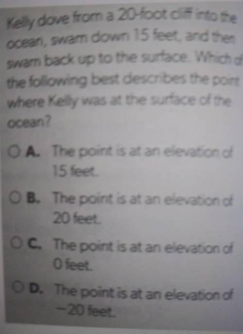 and then Kelly dove from a 20-foot cliff into the swam back up to the surface. Which of the followi
