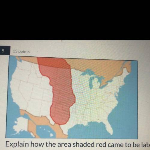 Explain how the area shaded red came to be labeled The Great American Desert in early maps?