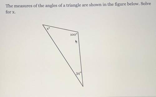 The measures of the angles of a triangle are shown in the figure below. Solve
for x.