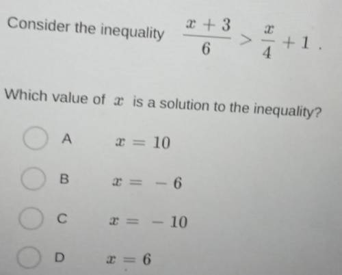 Consider the inequality x + 3 6 > x4+1 Which value of 3 is a solution to the inequality?
