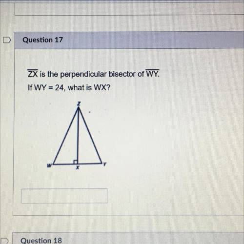 ZX is perpendicular bisector of WY if WY=24 what is WX