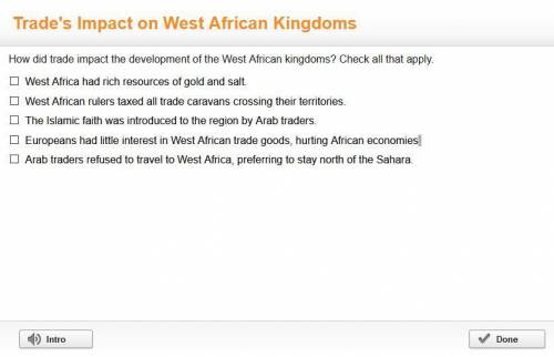 How did trade impact the development of the West African kingdoms? Check all that apply. West Afric