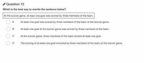 Which is the best way to rewrite the sentence below?

At the soccer game, at least one goal was sc