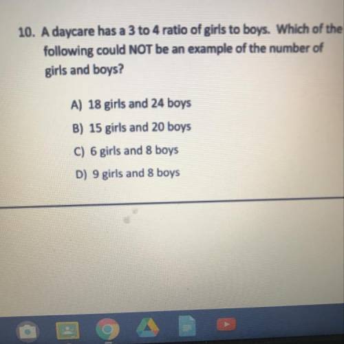 A daycare has a 3 to 4 ratio of girls to boys which of the following could not be an example of a n