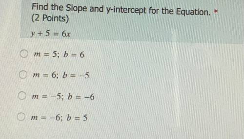 Find the slope and Y intercept for the equation
Y+5=6x