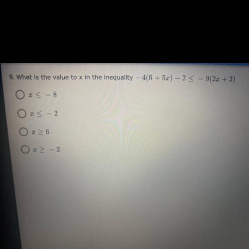 9. What is the value to x in the inequality -4(6 + 5x) - 7 < - 9(2x+ 3)