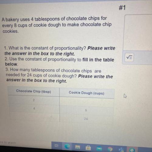 PLEASE HELPPP A bakery uses 4 tablespoons of chocolate chips for

every 8 cups of cookie dough to