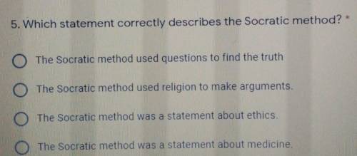 5. Which statement correctly describes the Socratic method? *