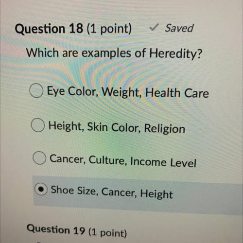 Which are examples of Heredity?

Eye Color, Weight, Health Care
O Height, Skin Color, Religion
O C