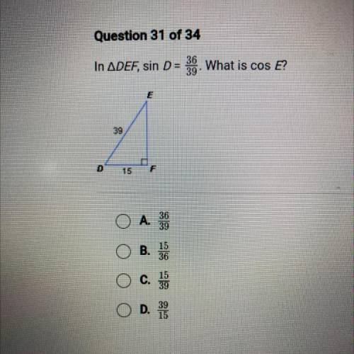 In triangle DEF, cin D equals 35/39. What is COS E￼￼