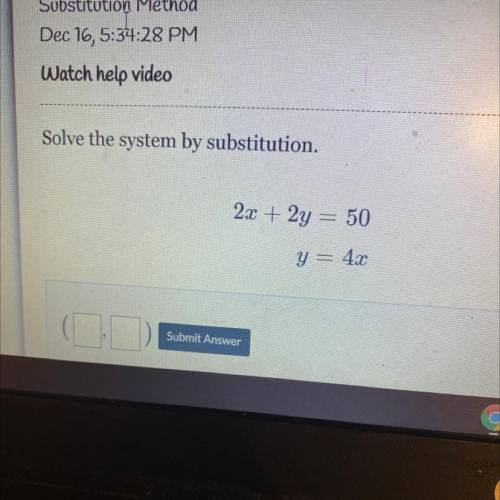 Solve the system by substitution 2x+2y= 50
y = 4x