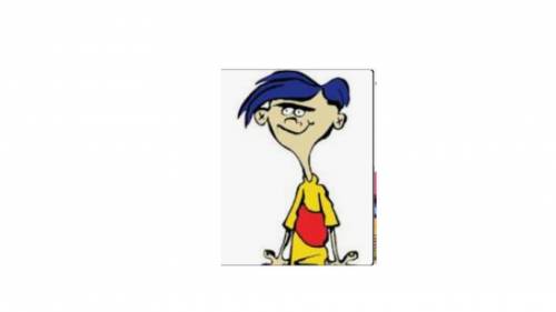 HE IS FROM ED EDD AND EDDY LOOK IT UP!!