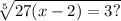 \sqrt[5]{27(x - 2) = 3?}