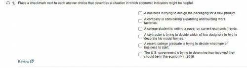 Place a checkmark next to each answer choice that describes a situation in which economic indicator