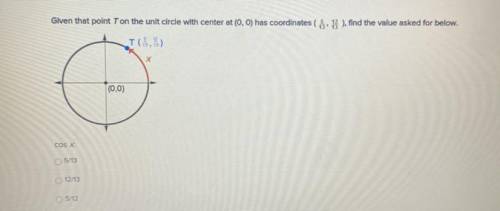 Given that point T on the unit circle with center at (0, 0) has coordinates (5/13,12/13) find the v