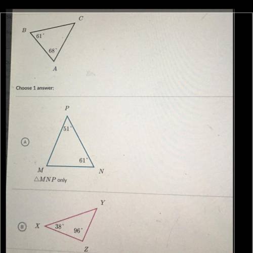 Can someone please help?which triangles are similar to ABC?

A. Triangle A
B. Triangle B 
C. Both