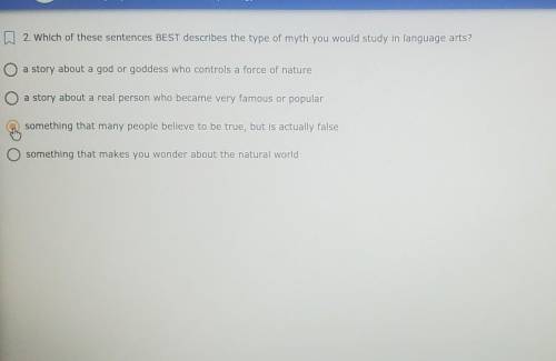 . Which of these sentences BEST describes the type of myth you would study in language arts?

A. a