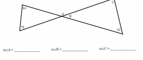 Use what you know about angle relationships to determine the measure of angles A, B and C.