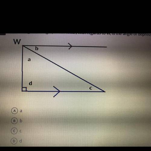 In the diagram at right, which letter, with regards to W, is the angle of depression?