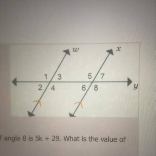 The measure of angle 1 is 3k - 7 and the measure of angle 8 is 5k + 29 29. What is the value of k