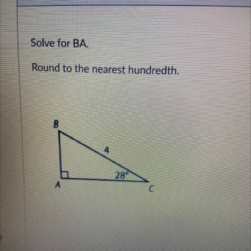 Solve for BA.
Round to the nearest hundredth.
28
A